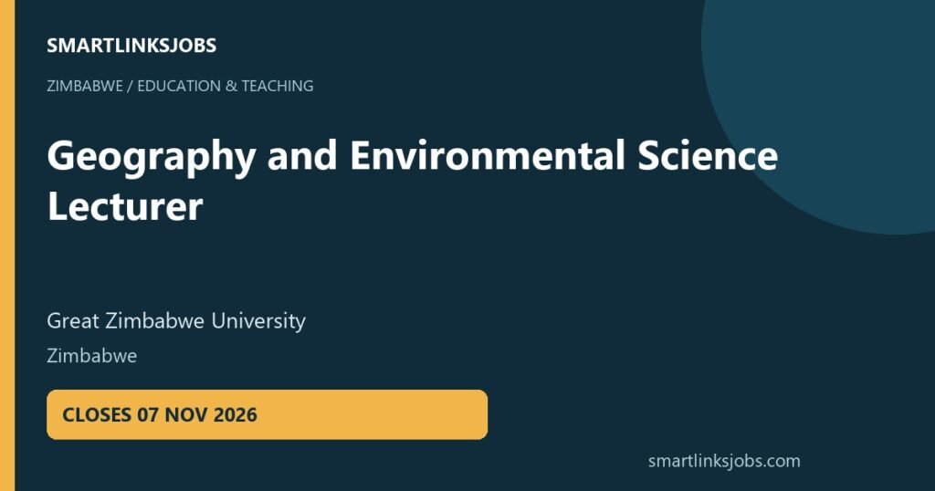 SmartLinksJobs: Geography and Environmental Science Lecturer vacancy at Great Zimbabwe University, Zimbabwe.