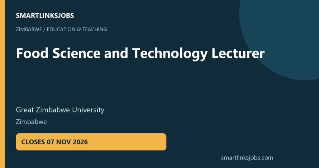 SmartLinksJobs: Food Science and Technology Lecturer vacancy at Great Zimbabwe University, Zimbabwe.