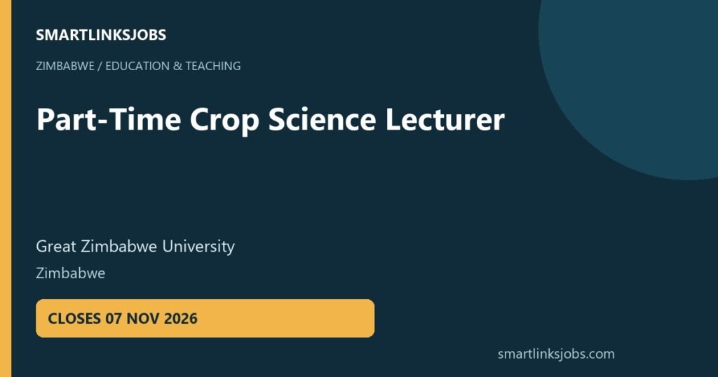 SmartLinksJobs: Part-Time Crop Science Lecturer vacancy at Great Zimbabwe University, Zimbabwe.
