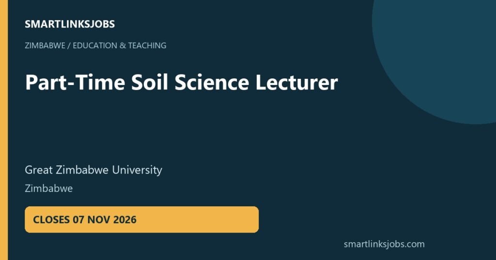SmartLinksJobs: Part-Time Soil Science Lecturer vacancy at Great Zimbabwe University, Zimbabwe.