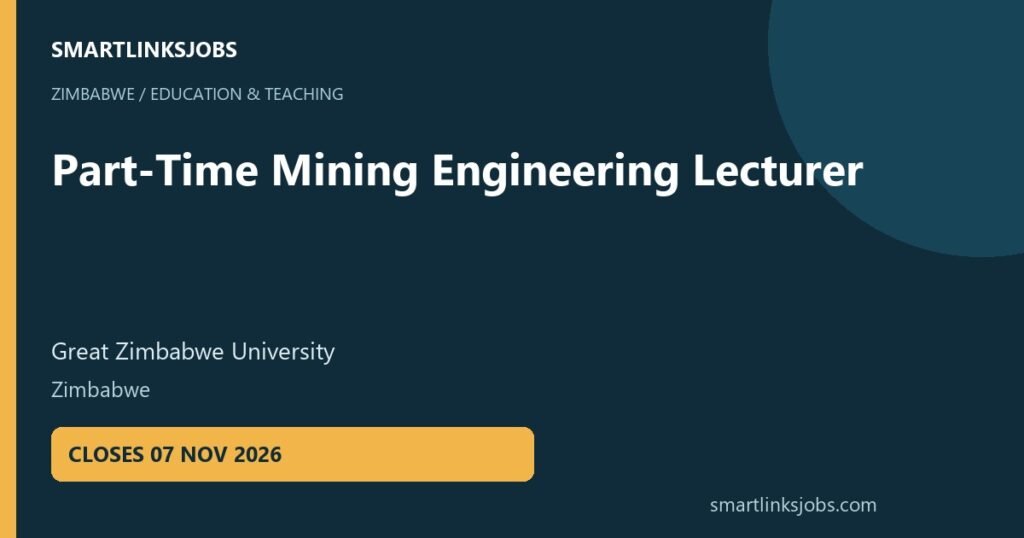 SmartLinksJobs: Part-Time Mining Engineering Lecturer vacancy at Great Zimbabwe University, Zimbabwe.