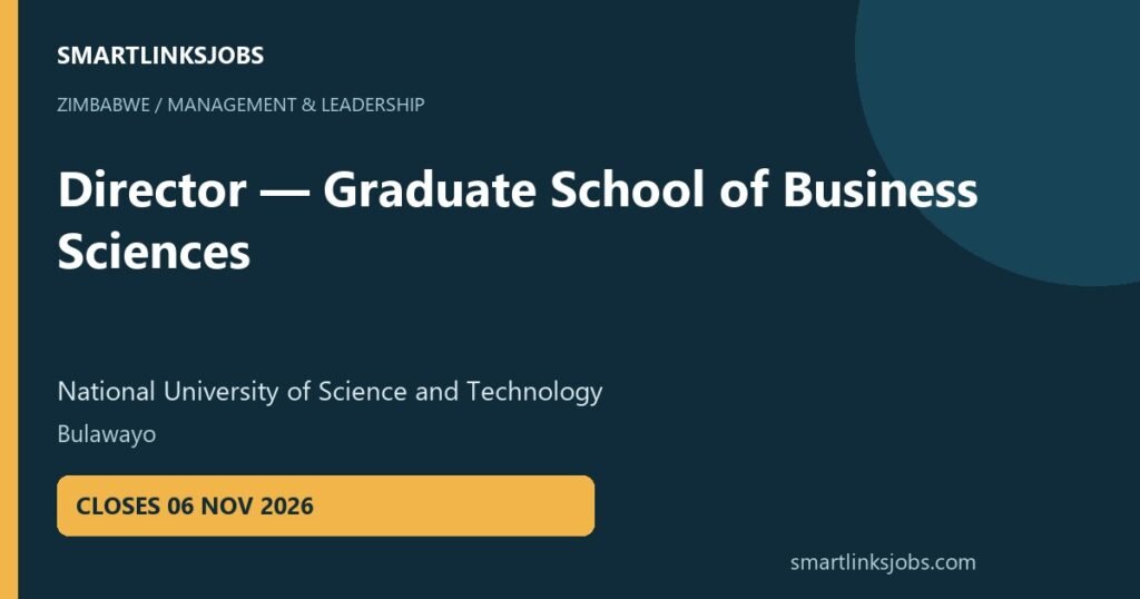 SmartLinksJobs: Director — Graduate School of Business Sciences vacancy at National University of Science and Technology (NUST), Bulawayo.