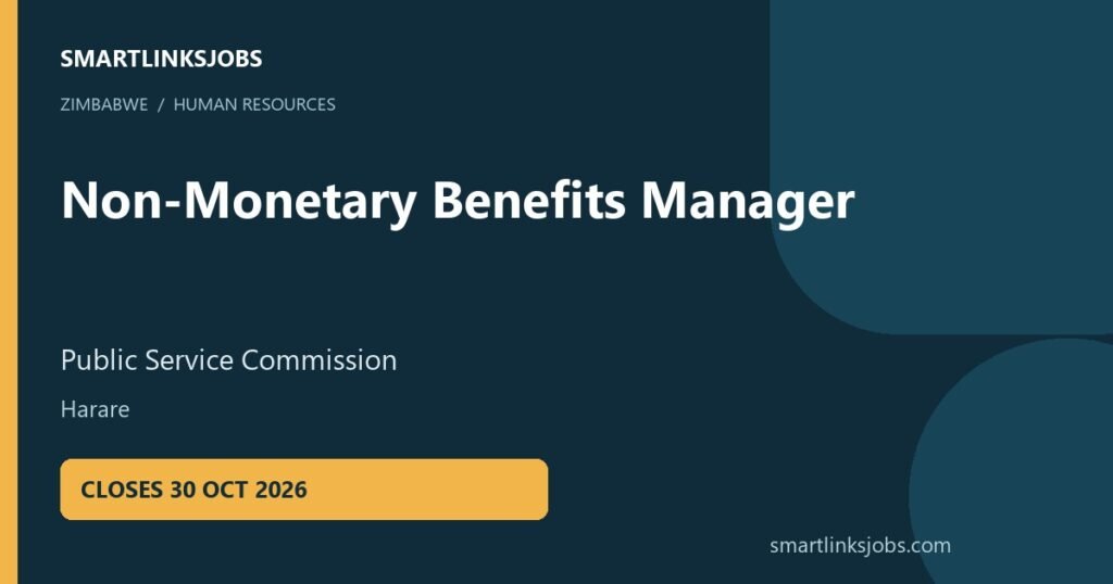 SmartLinksJobs vacancy cover: Non-Monetary Benefits Manager, Harare. Closing 2026-10-30.