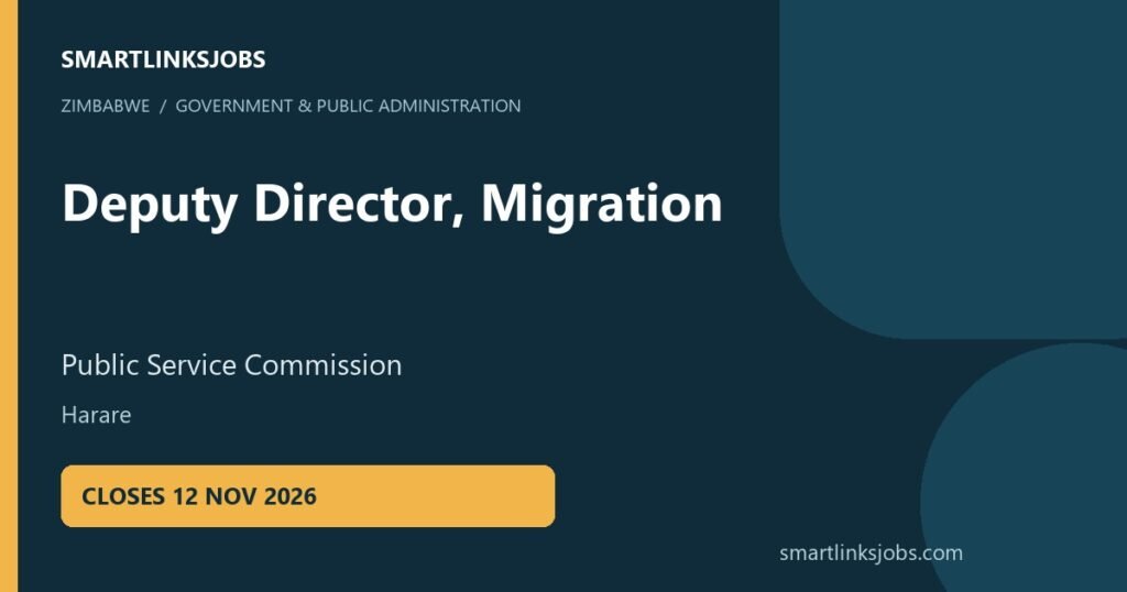 SmartLinksJobs vacancy cover: Deputy Director, Migration, Harare. Closing 2026-11-12.