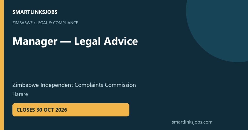 SmartLinksJobs: Manager — Legal Advice vacancy at Zimbabwe Independent Complaints Commission, Harare.