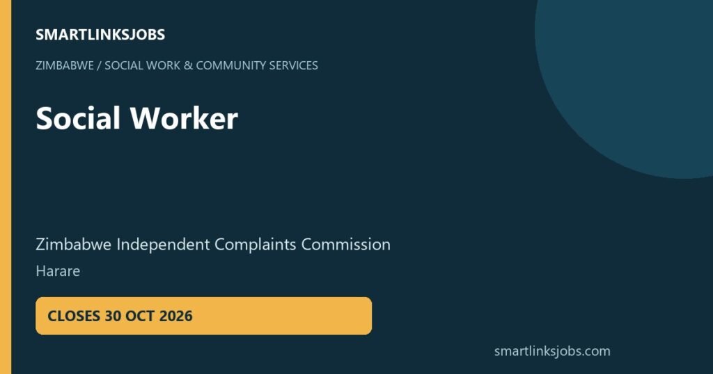 SmartLinksJobs: Social Worker vacancy at Zimbabwe Independent Complaints Commission, Harare.