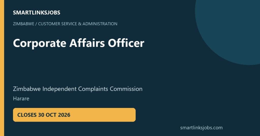 SmartLinksJobs: Corporate Affairs Officer vacancy at Zimbabwe Independent Complaints Commission, Harare.